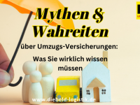 Mythen und Wahrheiten &uuml;ber Umzugsversicherungen: Was Sie wirklich wissen m&uuml;ssen